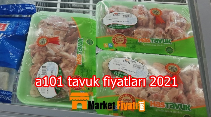a101 tavuk fiyatları 2021