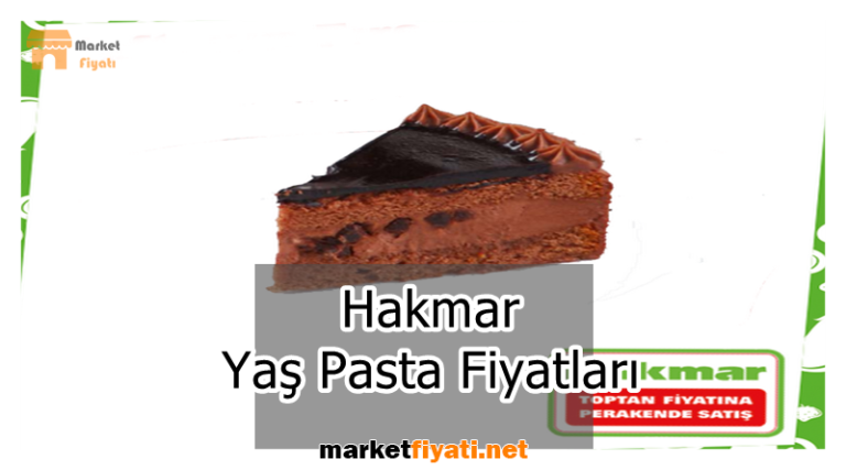 Hakmar Yaş Pasta Fiyatları
