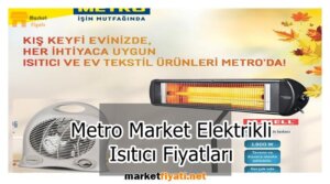 Metro Market Elektrikli Isıtıcı Fiyatları