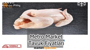 Metro Market Tavuk Fiyatları