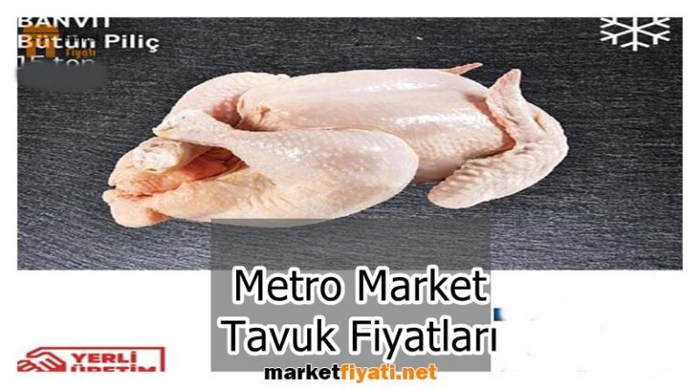 Metro Market Tavuk Fiyatları