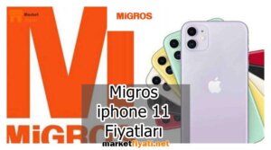Migros iphone 11 Fiyatları 7 Migros iphone 11 Fiyatları