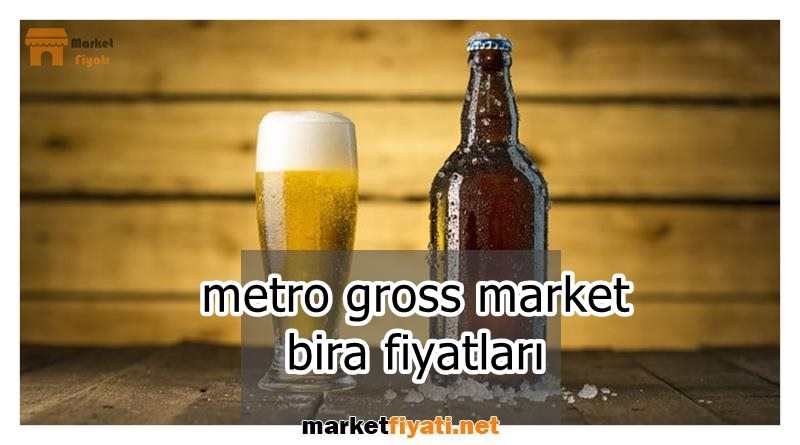 metro gross market bira fiyatları
