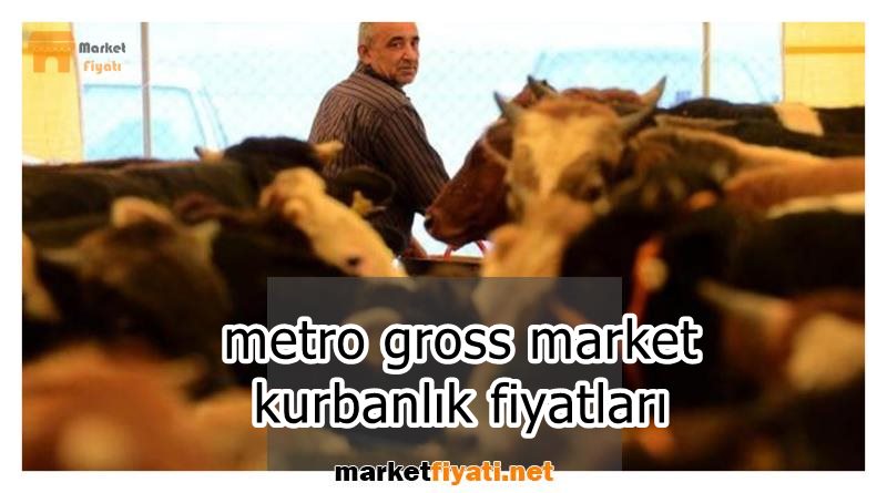 metro gross market kurbanlık fiyatları