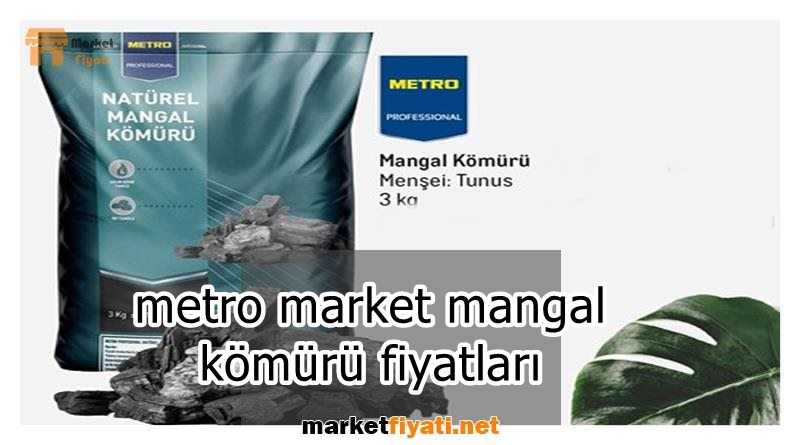 metro market mangal kömürü fiyatları