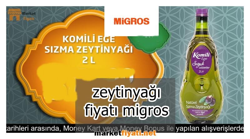 zeytinyağı fiyatı migros