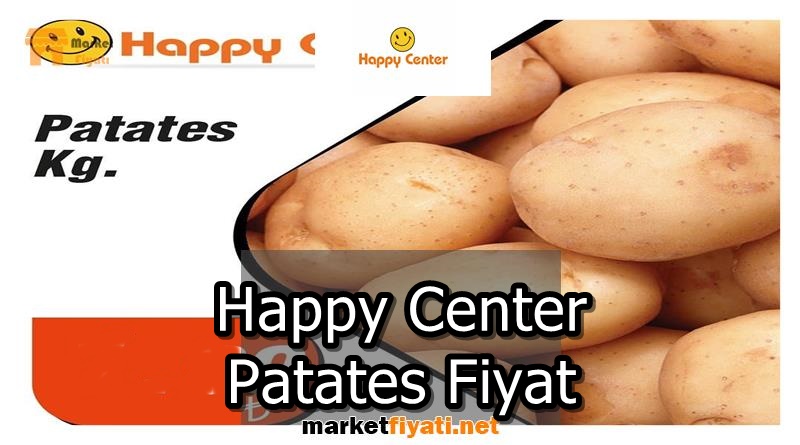 Happy Center Patates Fiyat