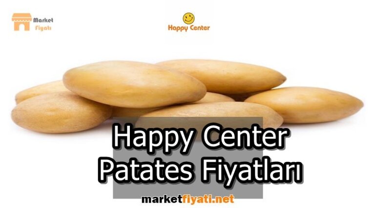 Happy Center Patates Fiyatları