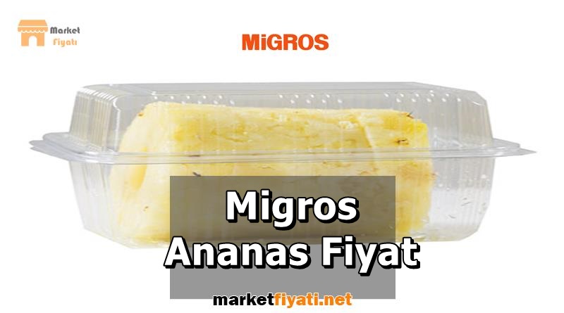 Migros Ananas Fiyat