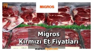 Migros Kırmızı Et Fiyatları