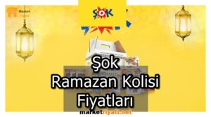 Şok Ramazan Kolisi Fiyatları 10 Şok Ramazan Kolisi Fiyatları