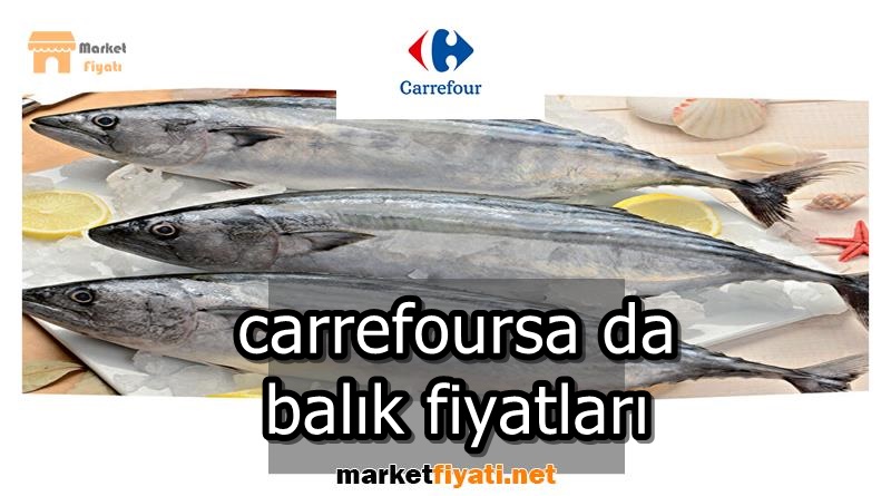 carrefoursa da balık fiyatları