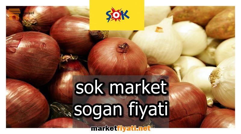 sok market sogan fiyati