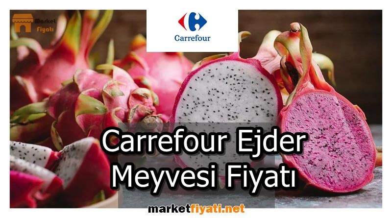 Carrefour Ejder Meyvesi Fiyatı