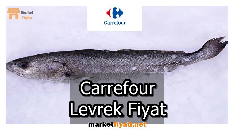Carrefour Levrek Fiyat
