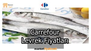 Carrefour Levrek Fiyatlari