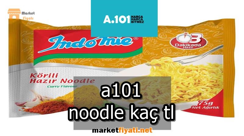 a101 noodle kaç tl