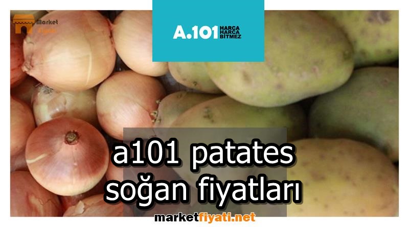 a101 patates soğan fiyatları