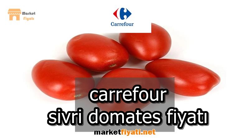 carrefour sivri domates fiyatı