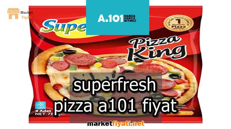 superfresh pizza a101 fiyat