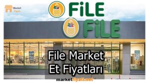 File Market Et Fiyatları