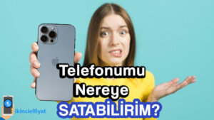 Telefonumu Nereye Satabilirim