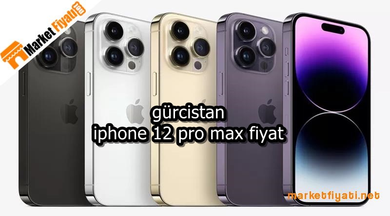 gürcistan iphone 12 pro max fiyat