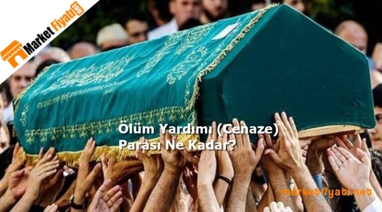 Ölüm Yardımı (Cenaze) Parası Ne Kadar? 8 Ölüm Yardımı (Cenaze) Parası Ne Kadar